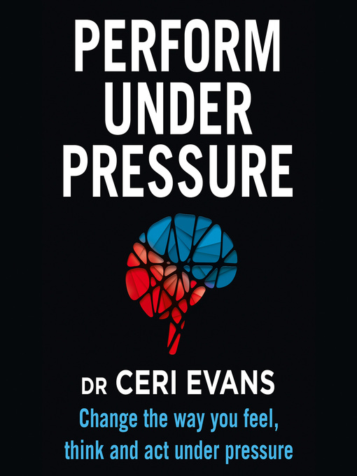 Title details for Perform Under Pressure by Ceri Evans - Available
